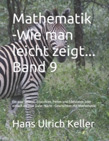 Mathematik -Wie man leicht zeigt... Band 9 B0CH2HFXTS Book Cover