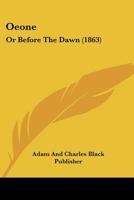 Oeone: Or Before The Dawn 1160765685 Book Cover