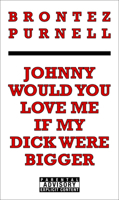Johnny Would You Love Me If... 1936932156 Book Cover