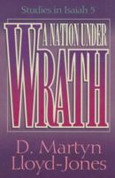 A Nation Under Wrath: Studies in Isaiah 5 0801057906 Book Cover