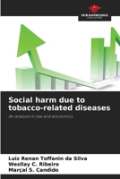 Social harm due to tobacco-related diseases: An analysis in law and economics 620632446X Book Cover