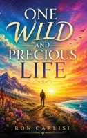 One Wild and Precious Life 1968732640 Book Cover