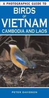 A Photographic Guide to Birds of Vietnam, Cambodia and Laos 1847731414 Book Cover