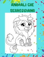 Animali Che Scoreggiano: Animali Puzzoni da Colorare - Idea perfetta per regalo scherzo divertente e libro rilassante da colorare - Libro da colorare per adulti e bambini 4965602927 Book Cover