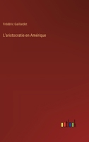 L'aristocratie en Amérique 3385009510 Book Cover