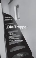 Die Treppe: Notizen zur Entstehung einer Geschichte 3732232174 Book Cover