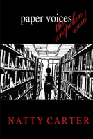 Paper Voices: The Unspoken Word 1304719014 Book Cover