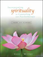 Incorporating Spirituality in Counseling and Psychotherapy: Theory and Technique 0471415456 Book Cover