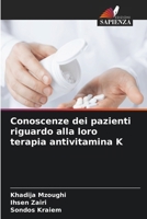 Conoscenze dei pazienti riguardo alla loro terapia antivitamina K 6630263871 Book Cover