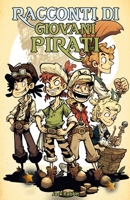 Racconti di giovani Pirati: 30 storie brevi per bambini su Amicizia, Crescita e Avventure di Pirati B0C1HVLG14 Book Cover