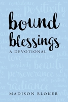 Bound Blessings: A Devotional 138745577X Book Cover