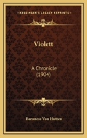 Violett: A Chronicle (Classic Reprint) 0548567093 Book Cover