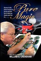 Pure Magic!: A Little-Known Formula for Success 0985790024 Book Cover