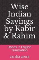 Wise Indian Sayings by Kabir & Rahim: Dohas in English Translation 170246167X Book Cover