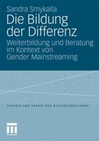 Die Bildung Der Differenz: Weiterbildung Und Beratung Im Kontext Von Gender Mainstreaming 3531170252 Book Cover