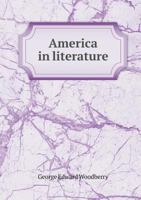 America in literature. by George Edward Woodberry. 0530462478 Book Cover