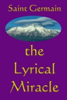 The Lyrical Miracle 1365691837 Book Cover