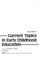 Current Topics in Early Childhood Education, Volume 6 0893912905 Book Cover