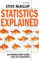 Statistics Explained: An Introductory Guide for Life Scientists 0521543169 Book Cover