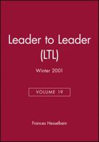 Leader to Leader (Ltl), Volume 19, Winter 2001 0787954578 Book Cover