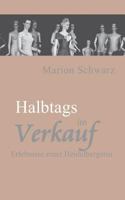 Halbtags im Verkauf: Erlebnisse einer Heidelbergerin 3732299627 Book Cover