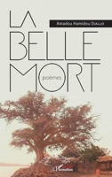 La belle mort: Poèmes (Harmattan Sénégal) (French Edition) 2343149410 Book Cover