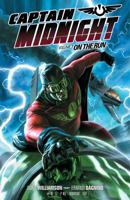 Captain Midnight,  Volume 1: On the Run 1616552298 Book Cover