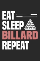Eat Sleep Billard Repeat: Funny Cool Billard Journal Notebook Workbook Diary Planner-6x9 - 120 Blank Pages - Cute Gift For All Billard Players, Clubs, Champions, Enthusiasts, Fans 170589836X Book Cover