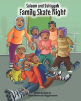 Saleem and Bahiyyah Family Skate Night B09SP2QQT5 Book Cover
