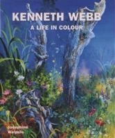 Kenneth Webb: A Life in Colour 1851494367 Book Cover
