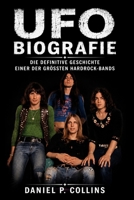 UFO Biografie: Die definitive Geschichte einer der größten Hardrock-Bands (German Edition) B0H1J2K34M Book Cover