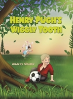 Henry Pugh's Wiggly Tooth 1528990374 Book Cover