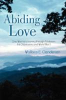 Abiding Love: One Woman's Journey Through Prohibition, the Depression, and World War II 0595479413 Book Cover