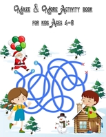 Maze & More Activity book for kids Ages 4-8: Christmas Coloring Book, Mazes & Dot To Dot Activity Book in One: Giant Coloring Book and Activity Book for Pre-K to First Grade 1708767193 Book Cover