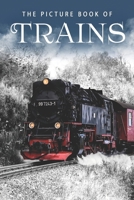 The Picture Book of Trains: A Gift Book for Alzheimer's Patients and Seniors with Dementia B08NY4TZ9S Book Cover