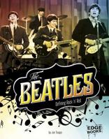 The Beatles: Defining Rock 'n' Roll 1491418168 Book Cover