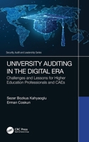 University Auditing in the Digital Era: Challenges and Lessons for Higher Education Professionals and CAEs 0367553228 Book Cover