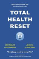 Total Health Reset: Stay healthy, lose weight and cure chronic diseases 1548241393 Book Cover