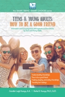 How to Be a Good Friend: for Teens & Young Adults 1940784735 Book Cover