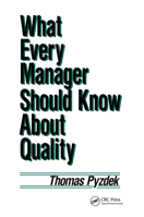 What Every Manager Should Know about Quality 0824784014 Book Cover