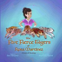 The Five Fierce Tigers of Rosa Martinez 1535605006 Book Cover
