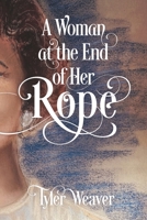 A Woman at the End of Her Rope B0DZBCN5QQ Book Cover