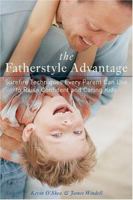 The Fatherstyle Advantage: Surefire Techniques Every Parent Can Use to Raise Confident and Caring Kids 1584794771 Book Cover