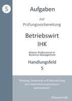 Aufgaben zur Prüfungsvorbereitung geprüfte Betriebswirte IHK: Handlungsfeld 5 3759711707 Book Cover