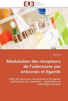 Modulation Des Récepteurs de L Adénosine Par Anticorps Et Ligands 3841784860 Book Cover