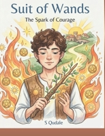 SUIT OF WANDS: FOR YOUR KIDDO (Tarot Course for Kids | Baby and Above) B0FZL6GCC6 Book Cover