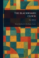 The Blackboard Clock 1023560453 Book Cover