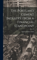 The Portland Cement Industry From a Financial Standpoint 1020653892 Book Cover