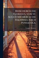 Reise durch die Florida's, von St. Augustine durch die Halbinsel nach Pensacola. 1145172156 Book Cover