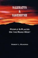 Saleratus & Sagebrush: People and Places on the Road West 1887932909 Book Cover